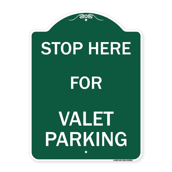 Designer Series Stop Here for Valet Parking, Green & White Aluminum Sign, 18" x 24", GW-1824-22856